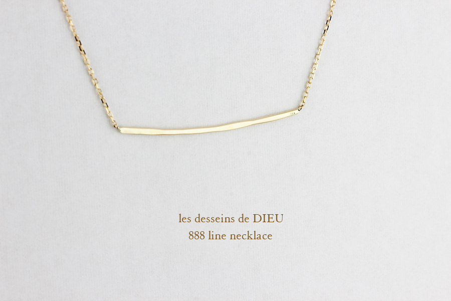 les desseins de DIEU 888 Line Necklace K18,ハンドメイド 金線 華奢ネックレス 18金,レデッサンドゥデュー 槌目ネックレス