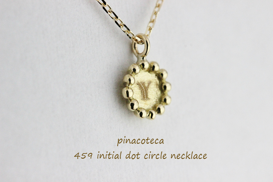 pinacoteca 459 イニシャル ドット サークル 華奢ネックレス K18,ピナコテーカ Initial Dot Circle Necklace 18金 