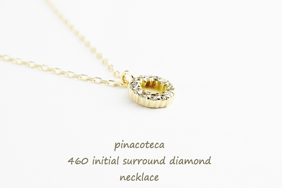 ピナコテーカ 460 イニシャル ダイヤモンド サークル 華奢ネックレス 18金,pinacoteca Initial Diamond Necklace K18