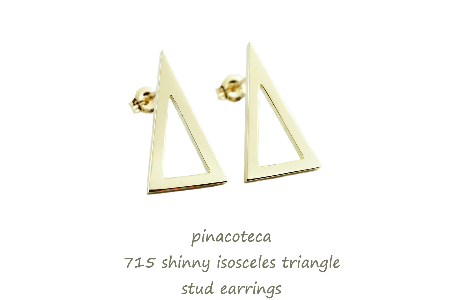 ピナコテーカ 715 シャイン 二等辺三角形 トライアングル 華奢ピアス 18金,pinacoteca Shine Isosceles Triangle Stud Earrings K18
